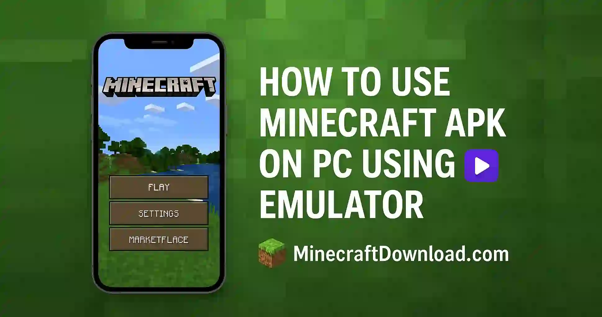 How to Use Minecraft APK on PC Using Emulator