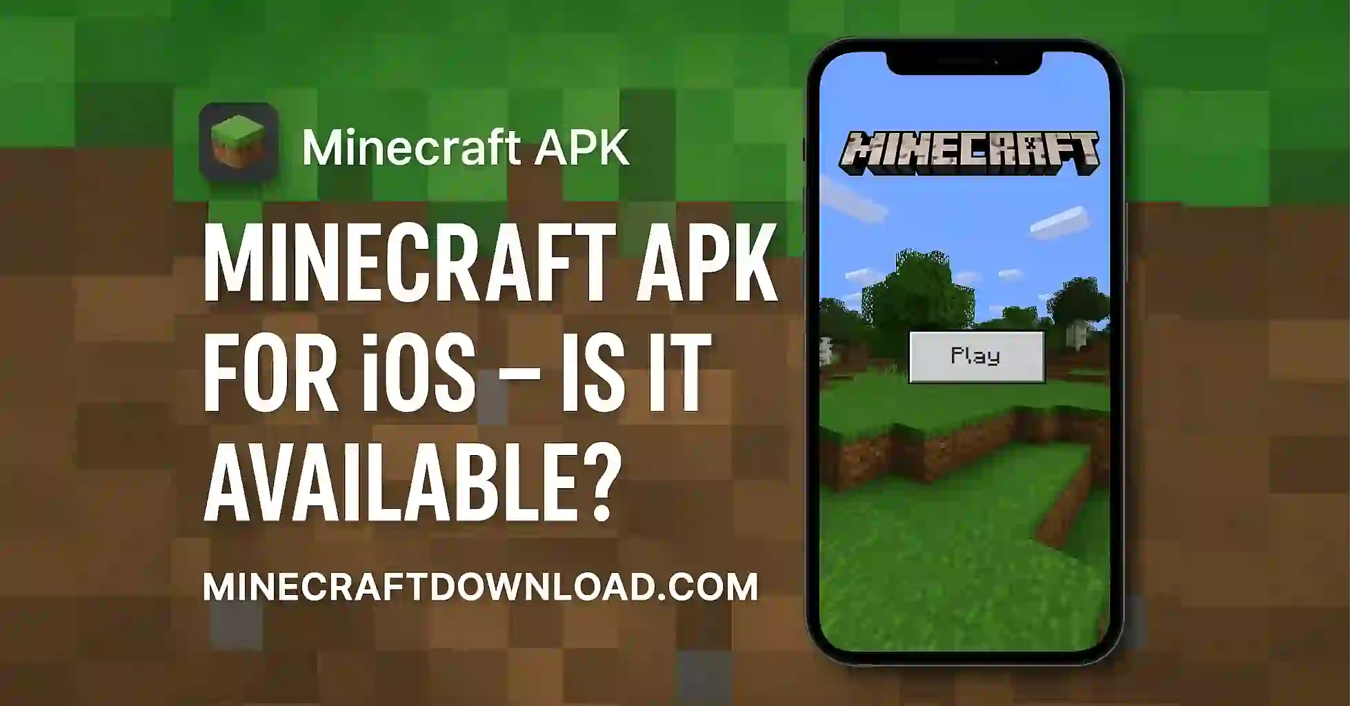Minecraft APK for iOS – Is It Available?