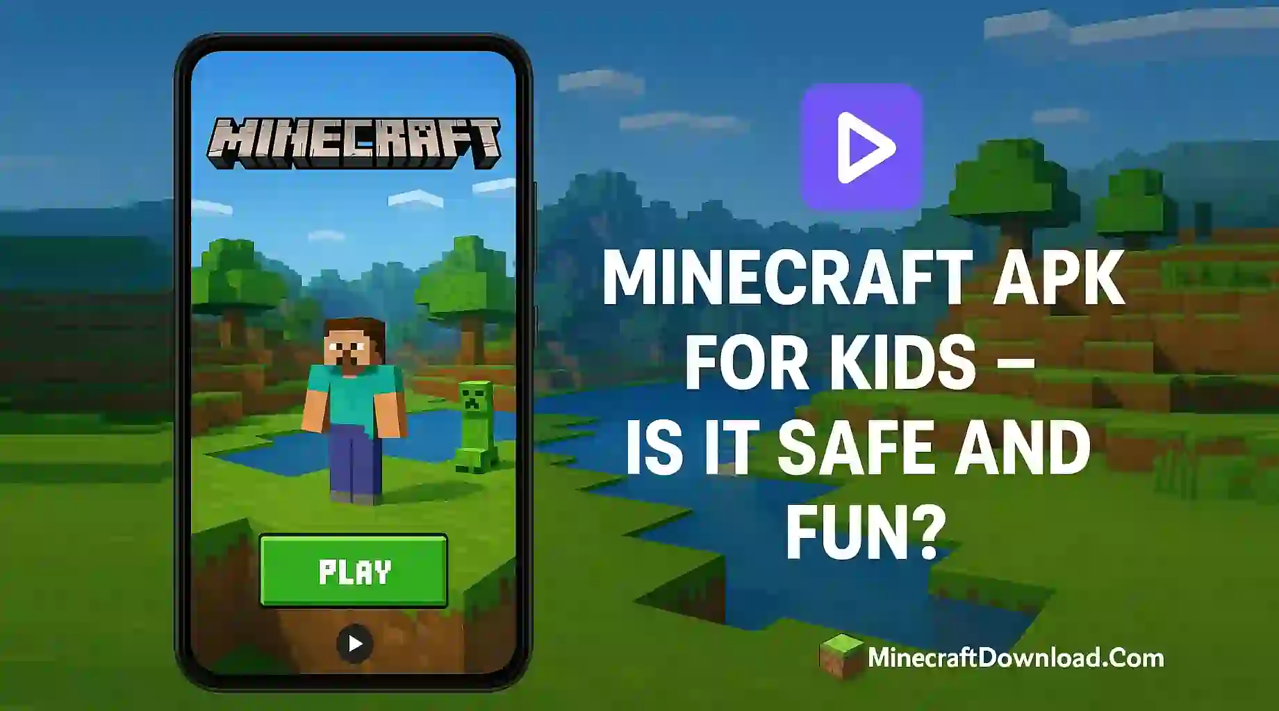 Minecraft APK for Kids – Is It Safe and Fun?