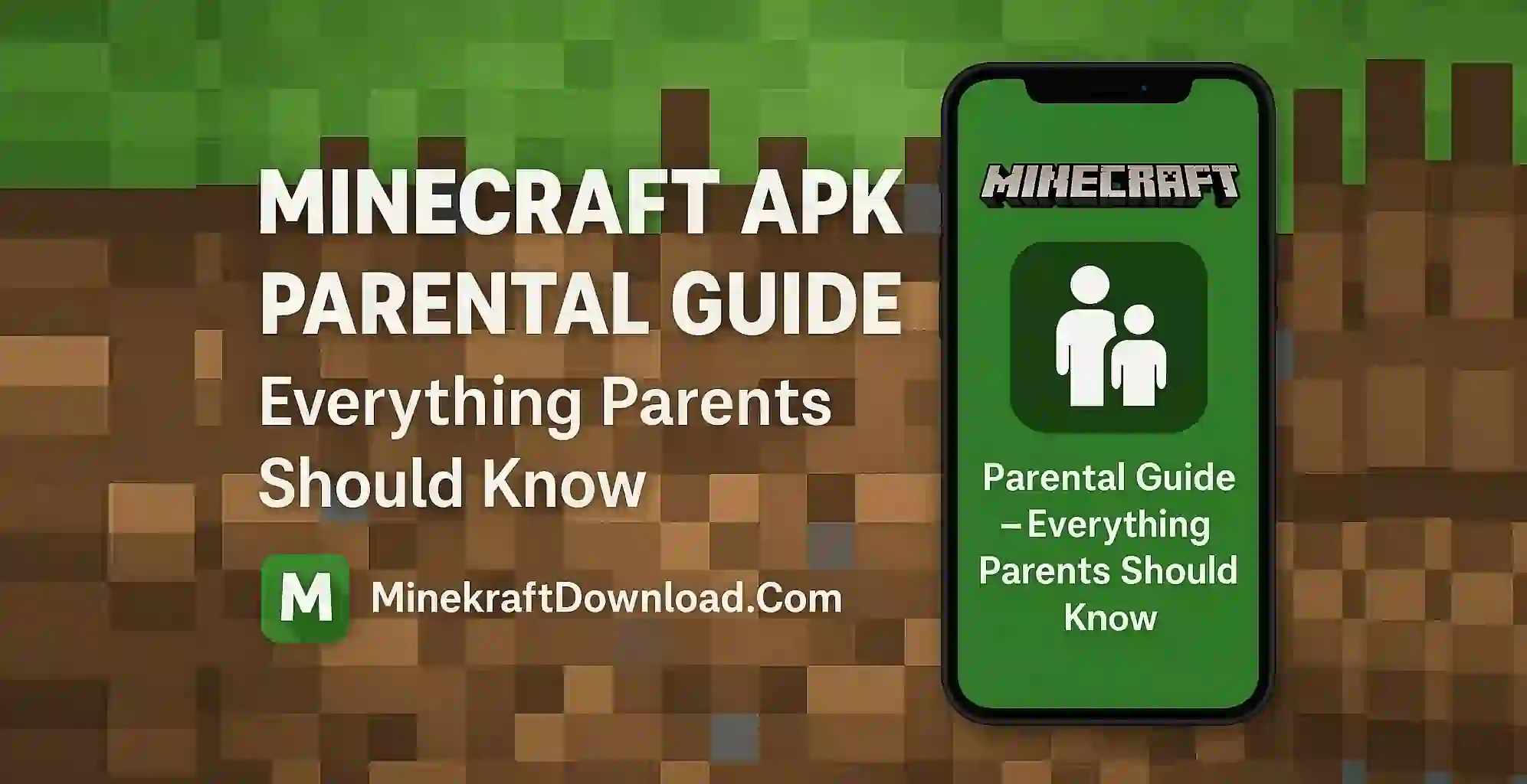 Minecraft APK Parental Guide – Everything Parents Should Know