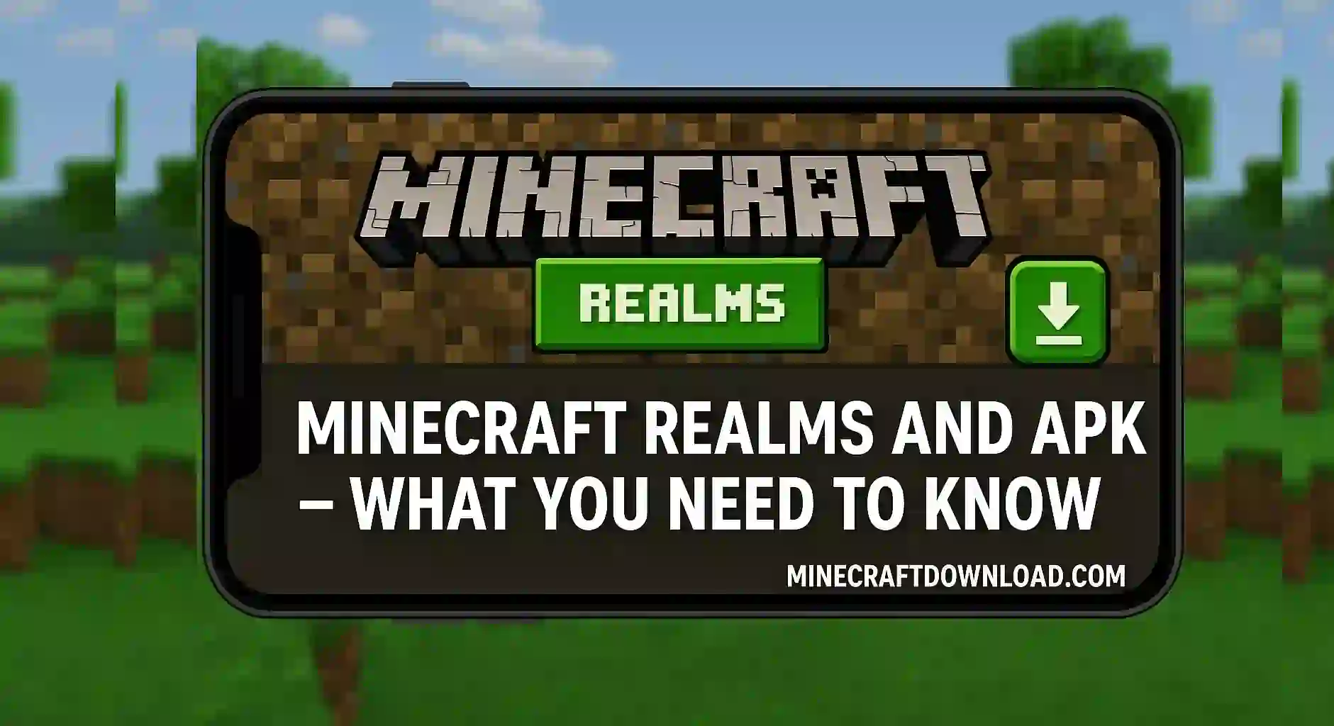 Minecraft Realms and APK – What You Need to Know