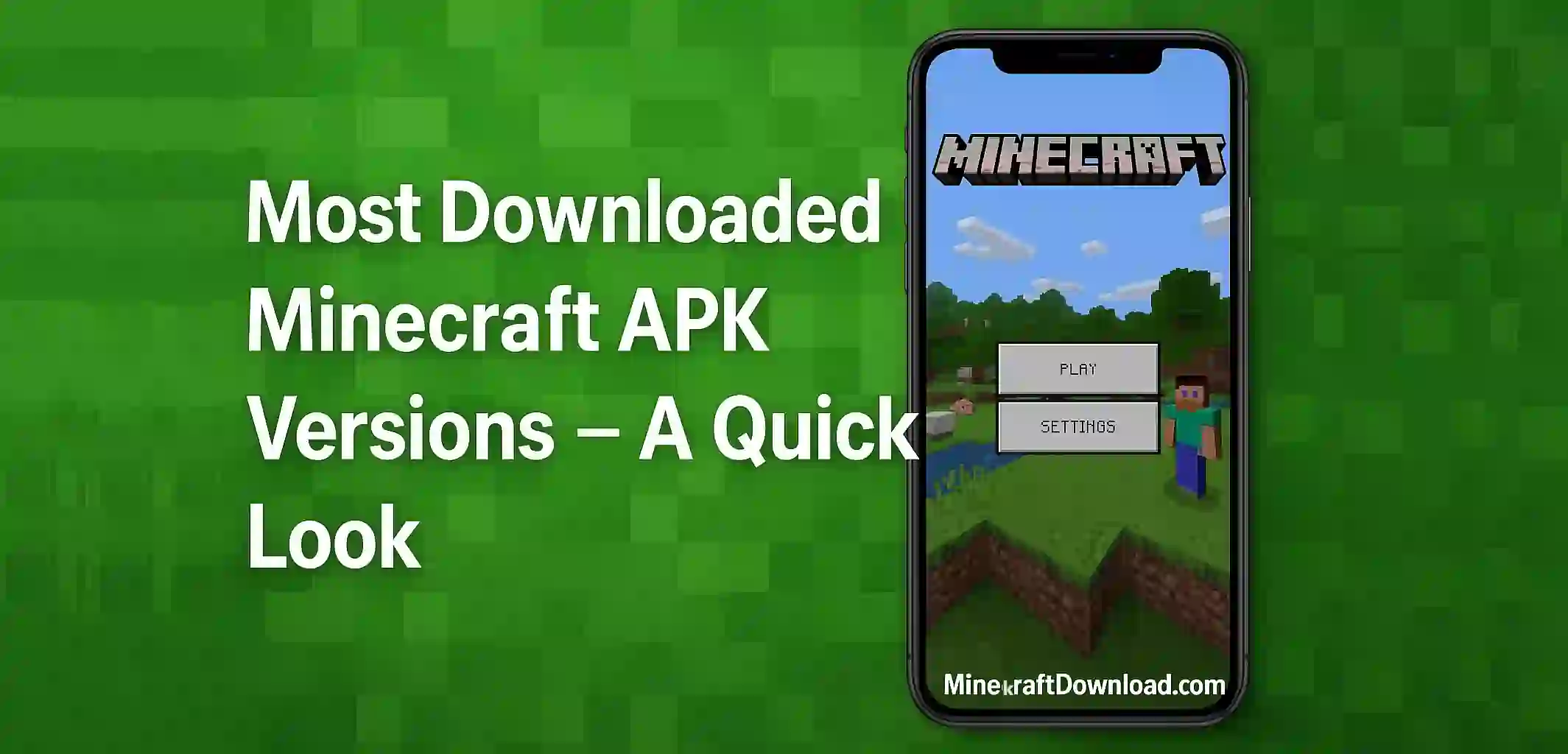 Most Downloaded Minecraft APK Versions – A Quick Look