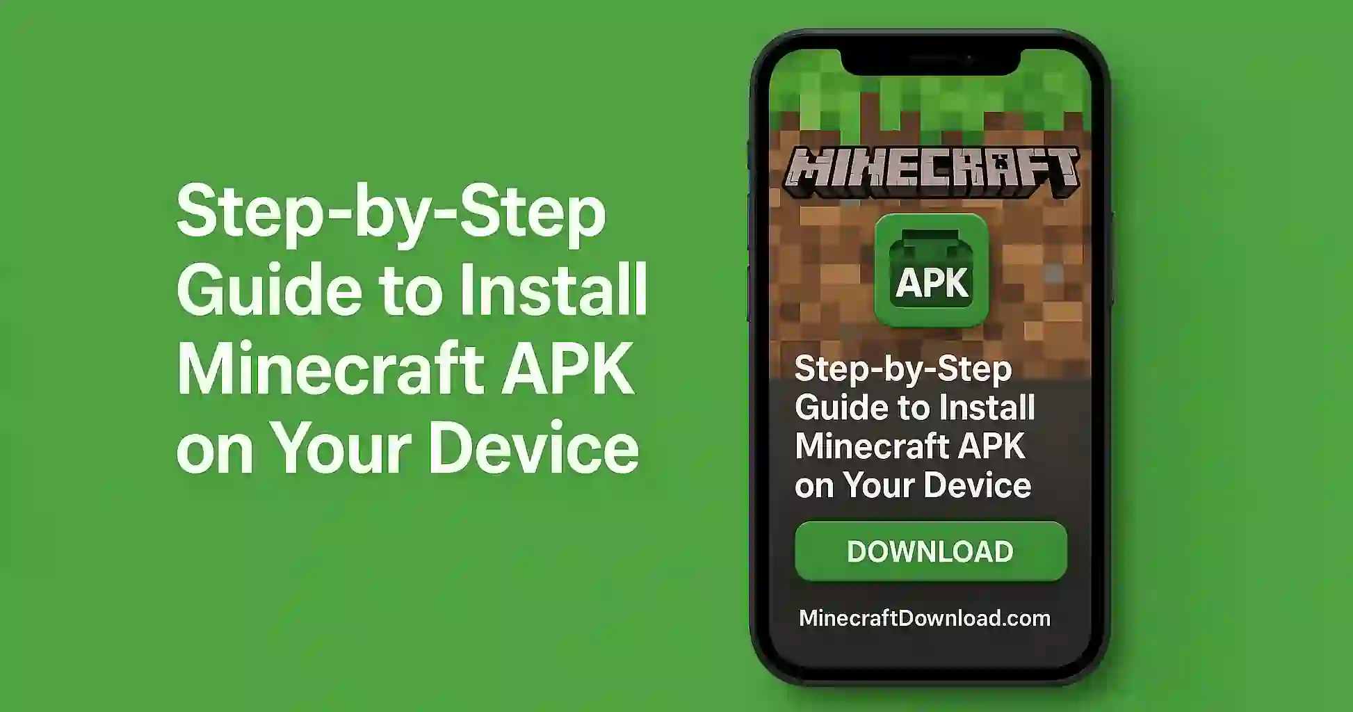 Step-by-Step Guide to Install Minecraft APK on Your Device
